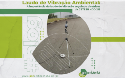 Laudo de vibração ambiental: a importância do laudo de vibração seguindo diretrizes da CETESB – DD 215.