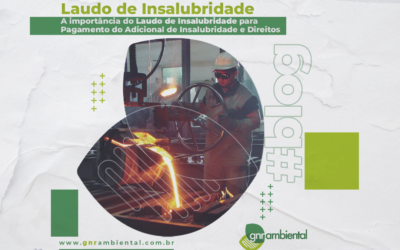 Laudo de Insalubridade: a importância do laudo de insalubridade para pagamento do adicional de insalubridade e direitos.